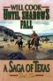 [A Saga of Texas 02] • Until Shadows Fall (A Saga of Texas)